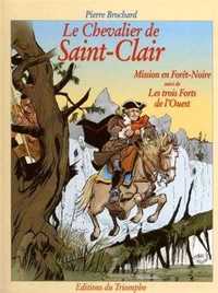 CHEVALIER DE SAINT-CLAIR 04 - MISSION FORET NOIRE & 3 FORTS DE L'OUEST