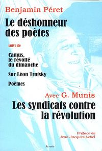 Ecrits Dissidents - Le Deshonneur Des Poetes / Les Syndicats ContreLa Revolution