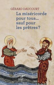 LA MISERICORDE POUR TOUS... SAUF POUR LES PRETRES?