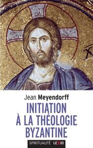 INITIATION A LA THEOLOGIE BYZANTINE