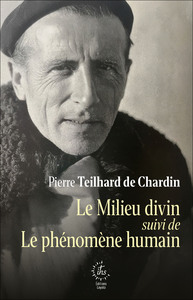 LE MILIEU DIVIN SUIVI DE LE PHENOMENE HUMAIN
