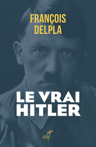 LE VRAI HITLER - MYTHES ET REALITES