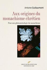 AUX ORIGINES DU MONACHISME CHRETIEN