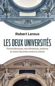 LES DEUX UNIVERSITES - POSTMODERNISME, NEO-FEMINISME, WOKISME ET AUTRES DOCTRINES CONTRE LA SCIENCE