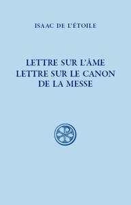 SC 632 LETTRE SUR L'AME. LETTRE SUR LE CANON DE LA MESSE