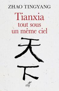 TIANXIA, TOUT SOUS UN MEME CIEL