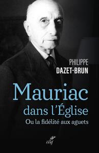 MAURIAC DANS L'EGLISE CATHOLIQUE - OU LA FIDELITEAUX AGUETS