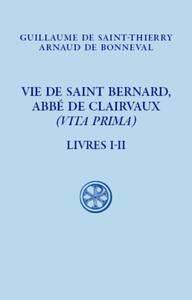 SC 619 VIE DE SAINT BERNARD, ABBE DE CLAIVAUX - (VITA PRIMA) - LIVRE I-II