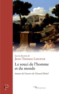 LE SOUCI DE L'HOMME ET DU MONDE - AUTOUR DE L'OEUVRE DE CHANTAL DELSOL