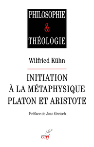 INITIATION A LA METAPHYSIQUE : PLATON ET ARISTOTE