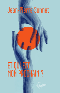 Et qui est mon prochain ?