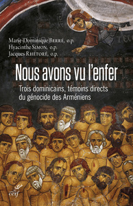 Nous avons vu l'enfer - Trois dominicains, témoins directs du génocide des Arméniens