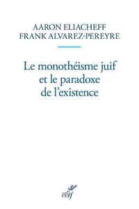 LE MONOTHEISME JUIF ET LE PARADOXE DE L'EXISTENCE