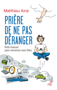 PRIERE DE NE PAS DERANGER