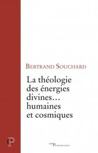 LA THÉOLOGIE DES ÉNERGIES DIVINES... HUMAINES ET COSMIQUES