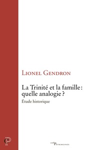 LA TRINITE ET LA FAMILLE : QUELLE ANALOGIE ? - ETUDE HISTORIQUE
