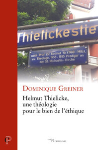 HELMUT THIELICKE, UNE THEOLOGIE POUR LE BIEN DE L'ETHIQUE