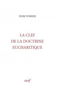 LA CLEF DE LA DOCTRINE EUCHARISTIQUE