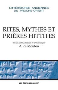 RITES, MYTHES ET PRIERES HITTITES