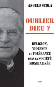 OUBLIER DIEU ? RELIGION, VIOLENCE ET TOLERANCE DANS LA SOCIETE MONDIALISEE