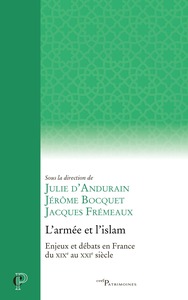 L'ARMEE ET L'ISLAM - ENJEUX ET DEBATS EN FRANCE DU XIXE AU XXIE SIECLE