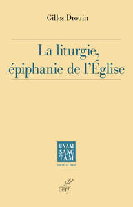 La liturgie, épiphanie de l'Église