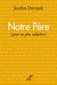 NOTRE PERE (POUR NE PLUS RABACHER)