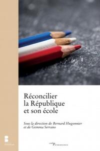 RÉCONCILIER LA RÉPUBLIQUE ET SON ÉCOLE