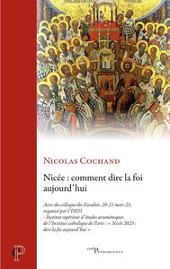 Nicée : comment dire la foi aujourd'hui