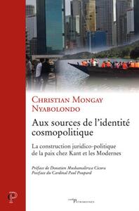 Aux sources de l'identité cosmopolitique - la construction juridico-politique de la paix chez Kant