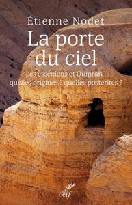 LA PORTE DU CIEL. REVELATIONS SUR QUMRAN ET LES ESSENIENS