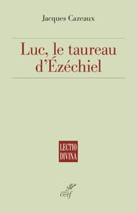 LUC, LE TAUREAU D'ÉZÉCHIEL