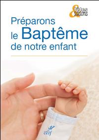 Préparons le baptême de notre enfant