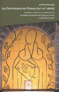 LES DOMINICAINS EN FRANCE (XIIIE-XXE SIÈCLE)