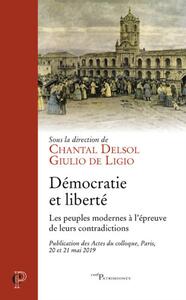 Démocratie et liberté : les peuples modernes à l'épreuve de leurs contradictions