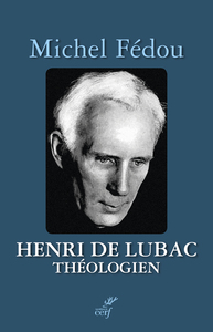 HENRI DE LUBAC, THEOLOGIEN
