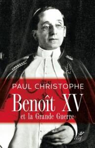 BENOIT XV ET LA GRANDE GUERRE