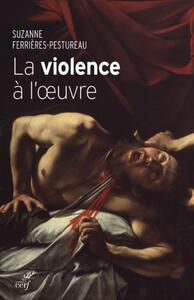 LA VIOLENCE A L'OEUVRE