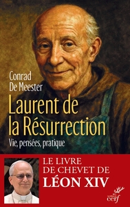 LAURENT DE LA RESURRECTION - VIE, PENSEE, PRATIQUE