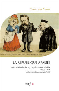 La république apaisée. Volume 2. Gouverner et choisir