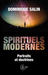 SPIRITUELS MODERNES - PORTRAITS ET DOCTRINES