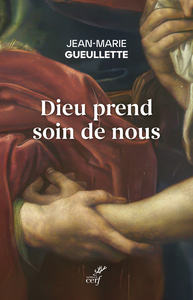 DIEU PREND SOIN DE NOUS - GOUTER LA VIE SPIRITUELLE AVEC SAINT FRANCOIS DE SALES