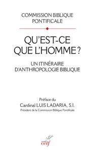 QU'EST-CE QUE L'HOMME ? - UN ITINERAIRE D'ANTHROPOLOGIE BIBLIQUE
