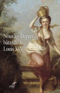 NOUS LES DEPREZ, BATARDS DE LOUIS XIV