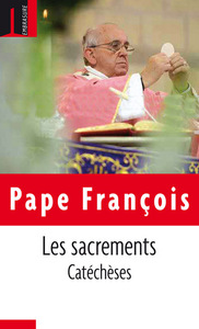 SACREMENTS (LES) : CATECHESES