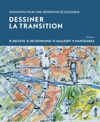 DESSINER LA TRANSITION - DISPOSITIFS POUR UNE METROPOLE ECOLOGIQUE