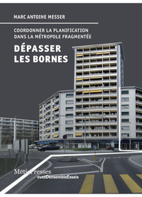 DEPASSER LES BORNES - COORDONNER LA PLANIFICATION DANS LA METROPOLE FRAGMENTEE