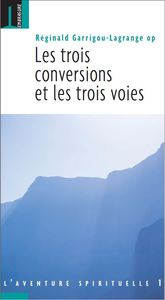 TROIS CONVERSIONS  ET LES TROIS VOIES (LES)