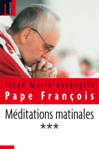 MEDITATIONS MATINALES - TOME III