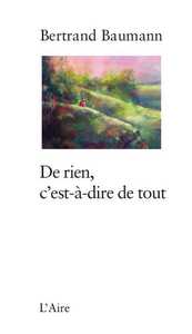 DE RIEN, C'EST A DIRE DE TOUT